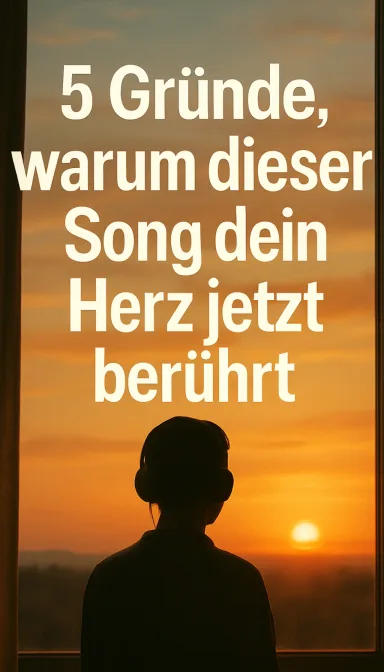Cover von Entdecke die Kraft der Musik: 5 Gründe, warum dieser Song dein Herz berührt